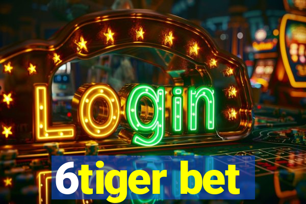 6tiger bet